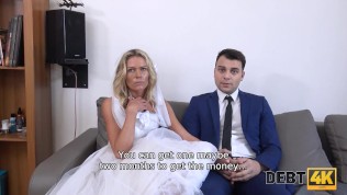 DEBT4k. Debt collector tracks down sexy bride and they have affair